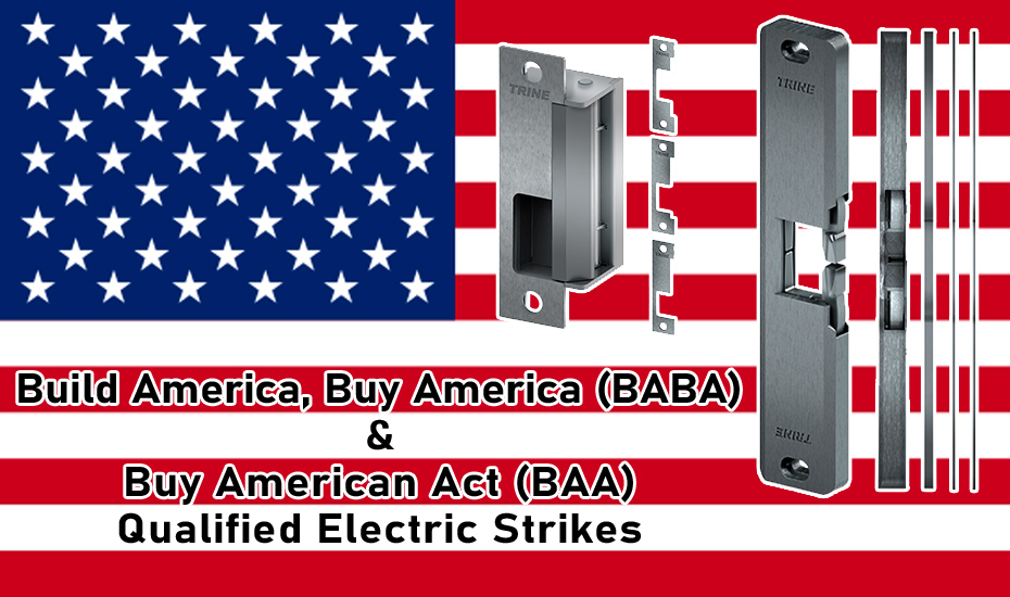 Build America, Buy America BABA & Buy American Act BAA Qualified Electric Strikes